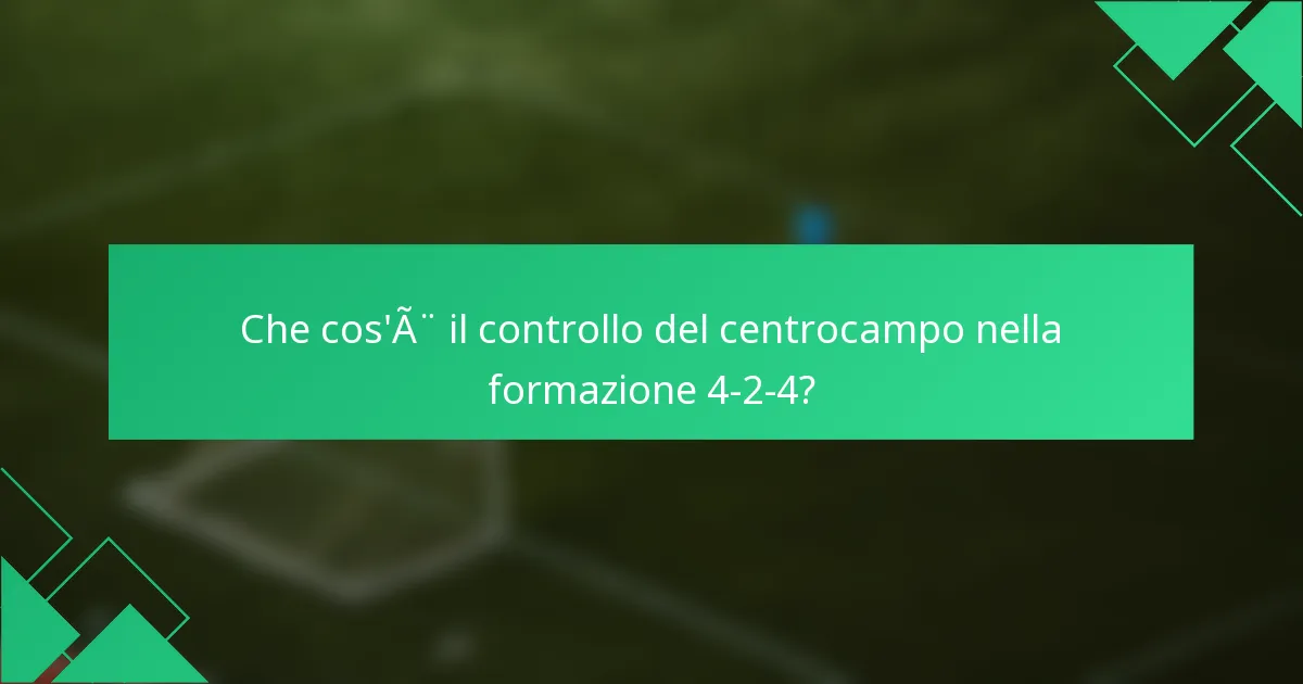 Che cos'è il controllo del centrocampo nella formazione 4-2-4?