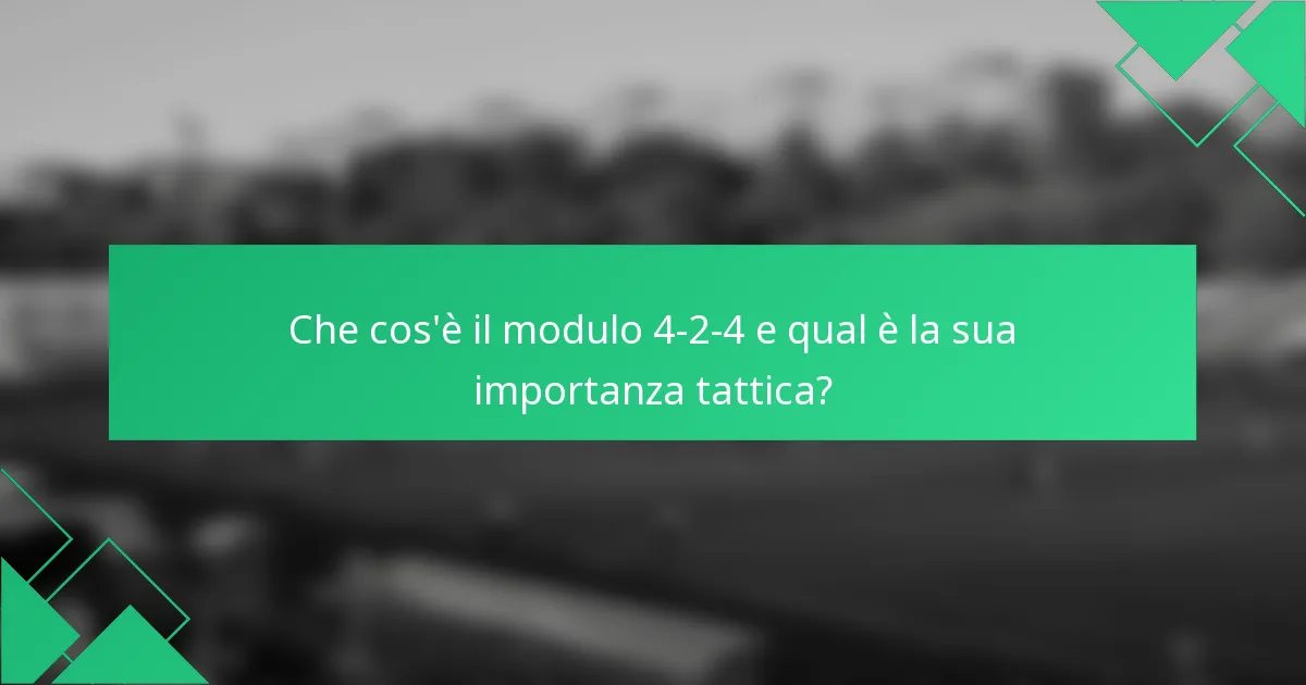 Che cos'è il modulo 4-2-4 e qual è la sua importanza tattica?