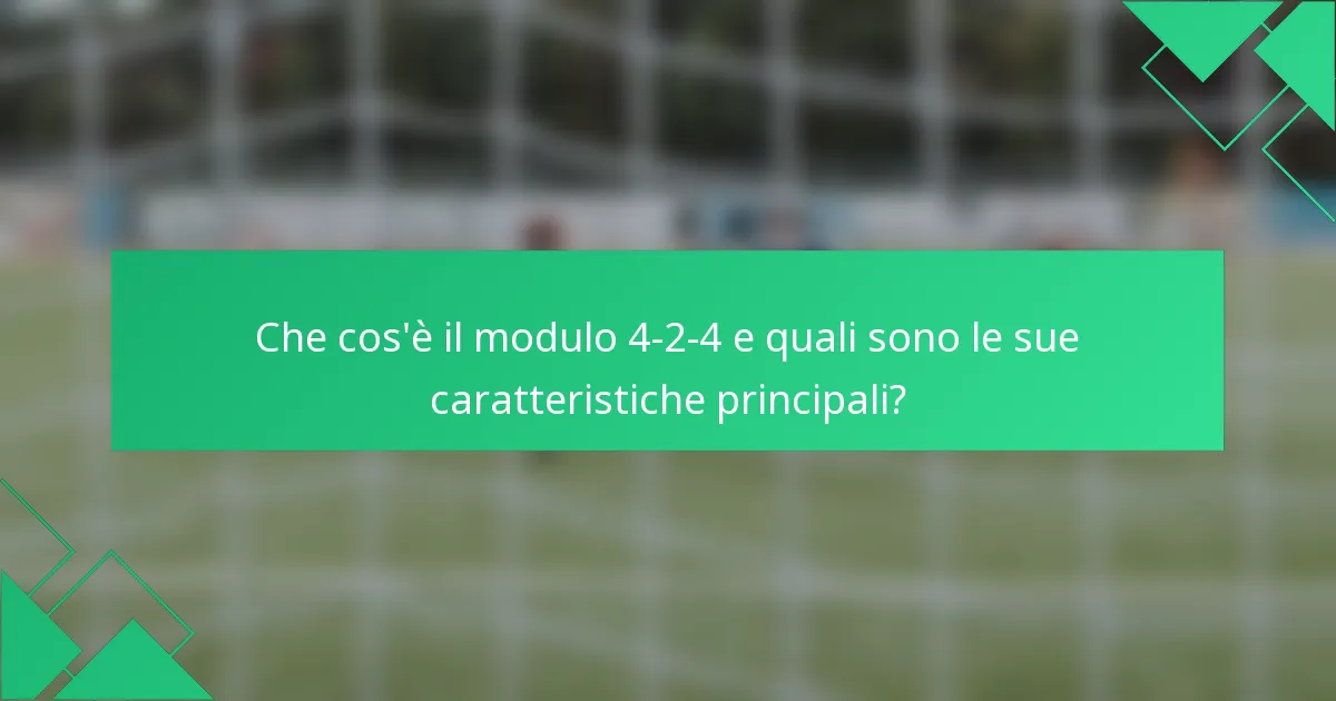 Che cos'è il modulo 4-2-4 e quali sono le sue caratteristiche principali?