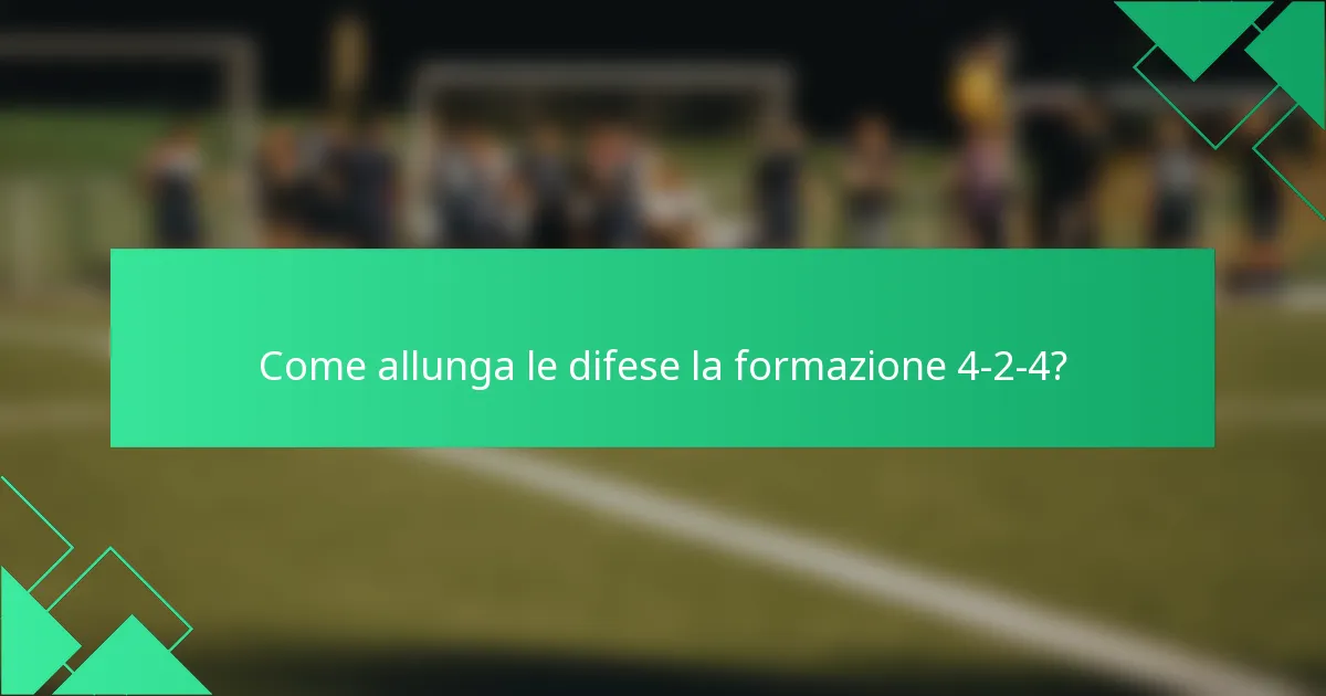 Come allunga le difese la formazione 4-2-4?
