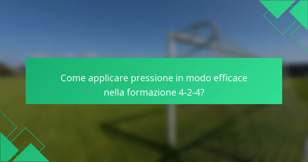 Come applicare pressione in modo efficace nella formazione 4-2-4?
