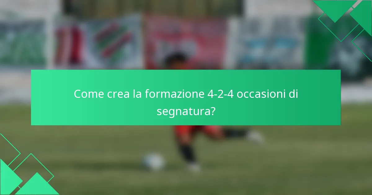 Come crea la formazione 4-2-4 occasioni di segnatura?