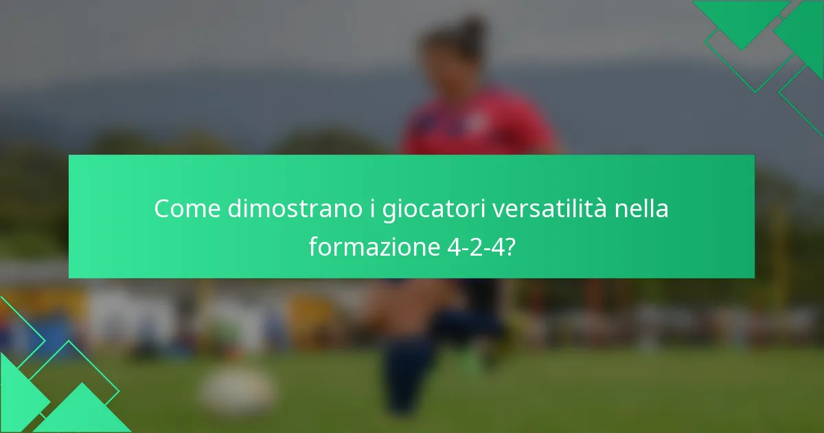 Come dimostrano i giocatori versatilità nella formazione 4-2-4?