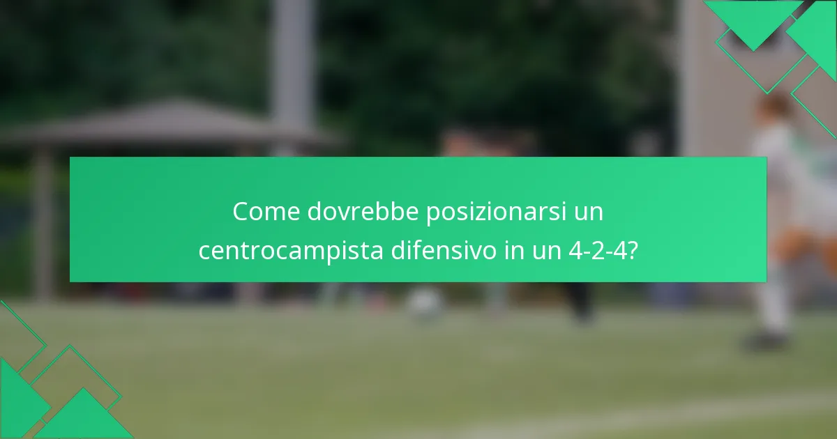 Come dovrebbe posizionarsi un centrocampista difensivo in un 4-2-4?