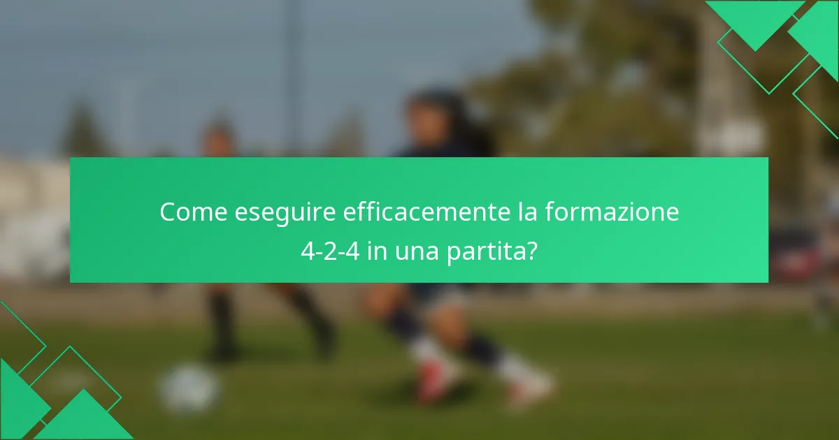 Come eseguire efficacemente la formazione 4-2-4 in una partita?
