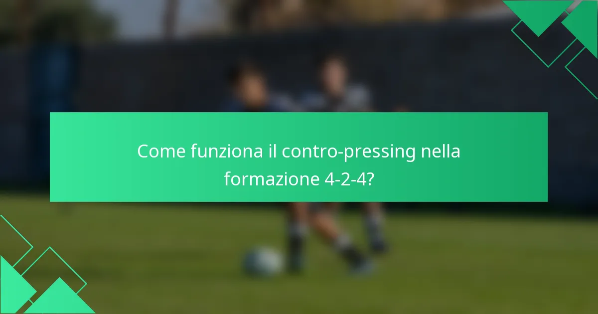 Come funziona il contro-pressing nella formazione 4-2-4?