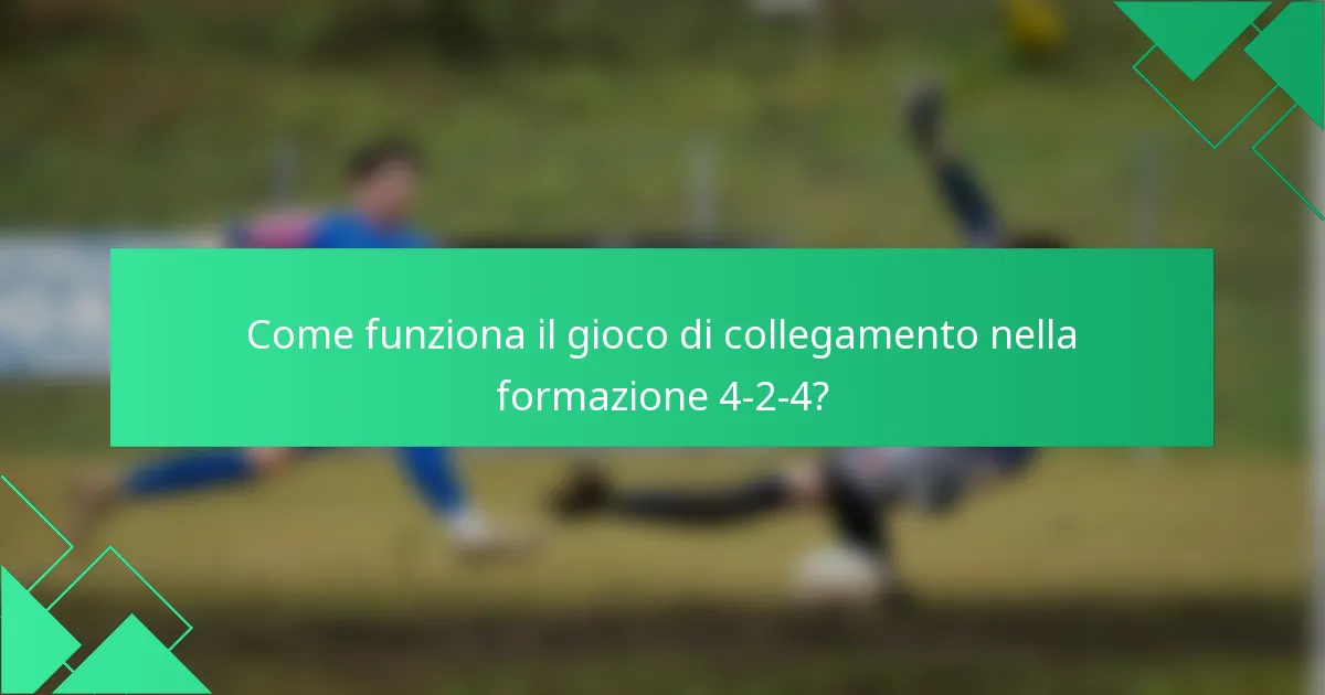Come funziona il gioco di collegamento nella formazione 4-2-4?