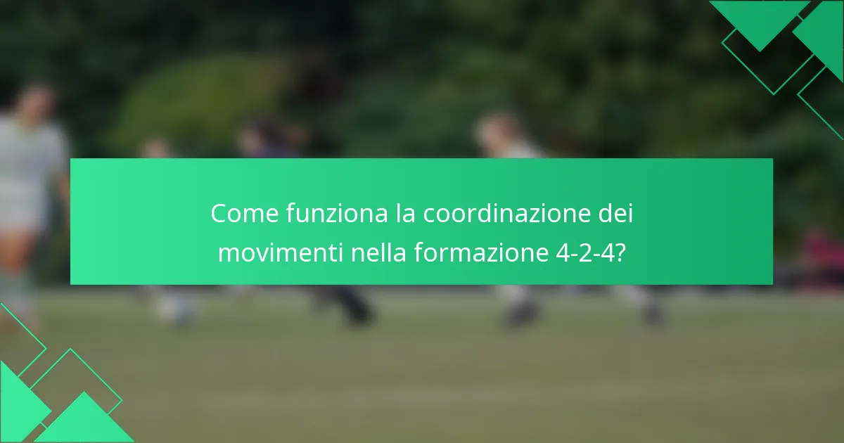 Come funziona la coordinazione dei movimenti nella formazione 4-2-4?