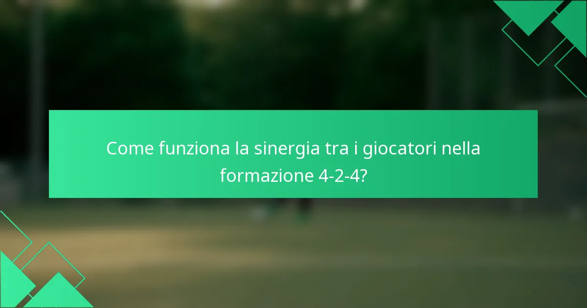 Come funziona la sinergia tra i giocatori nella formazione 4-2-4?