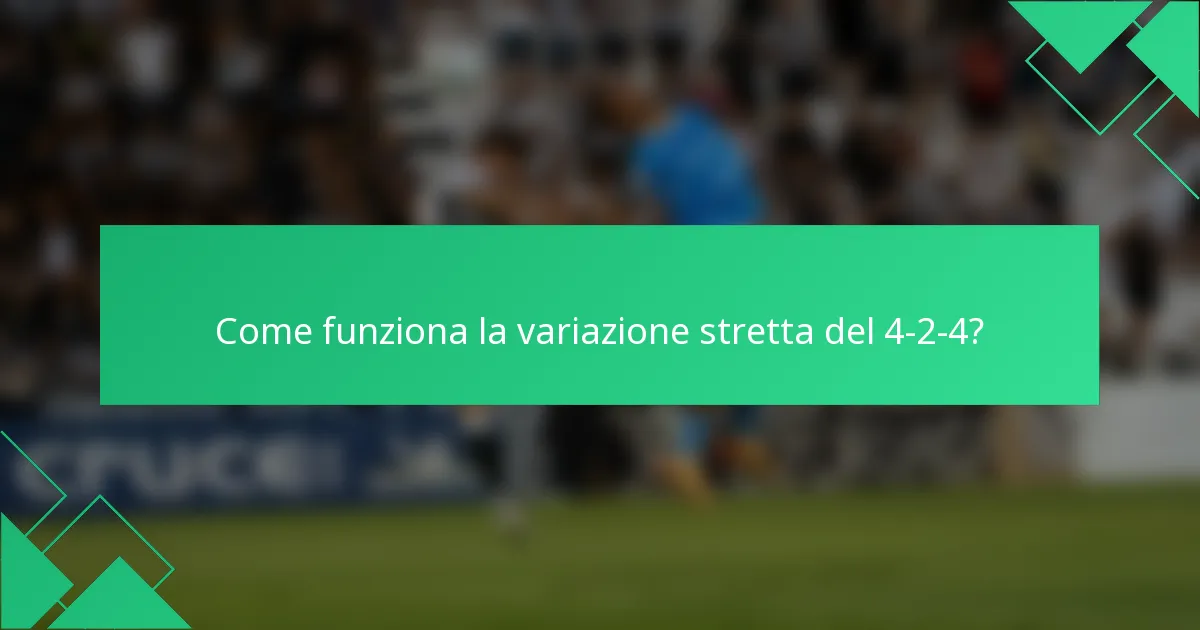 Come funziona la variazione stretta del 4-2-4?
