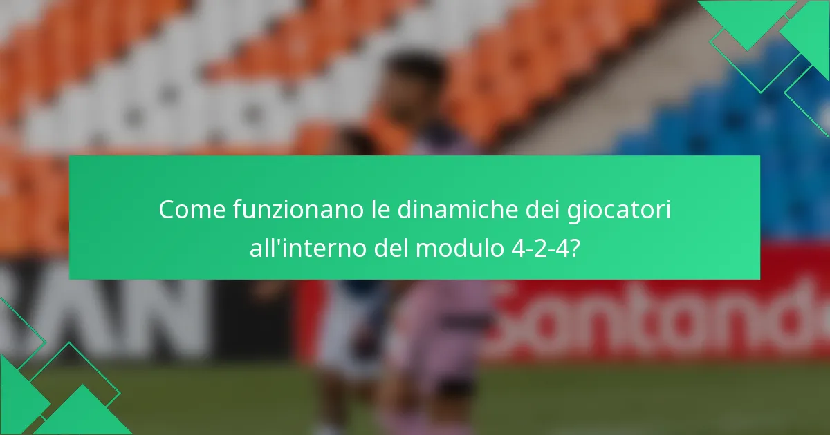 Come funzionano le dinamiche dei giocatori all'interno del modulo 4-2-4?