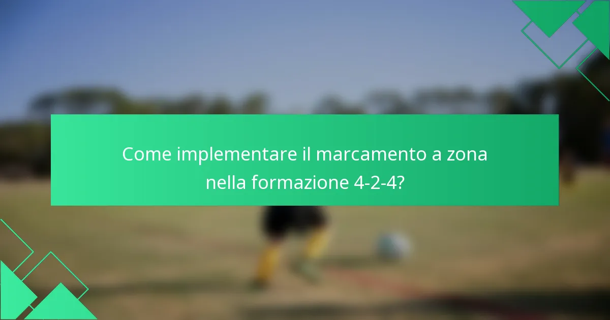 Come implementare il marcamento a zona nella formazione 4-2-4?