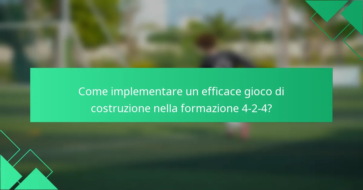 Come implementare un efficace gioco di costruzione nella formazione 4-2-4?