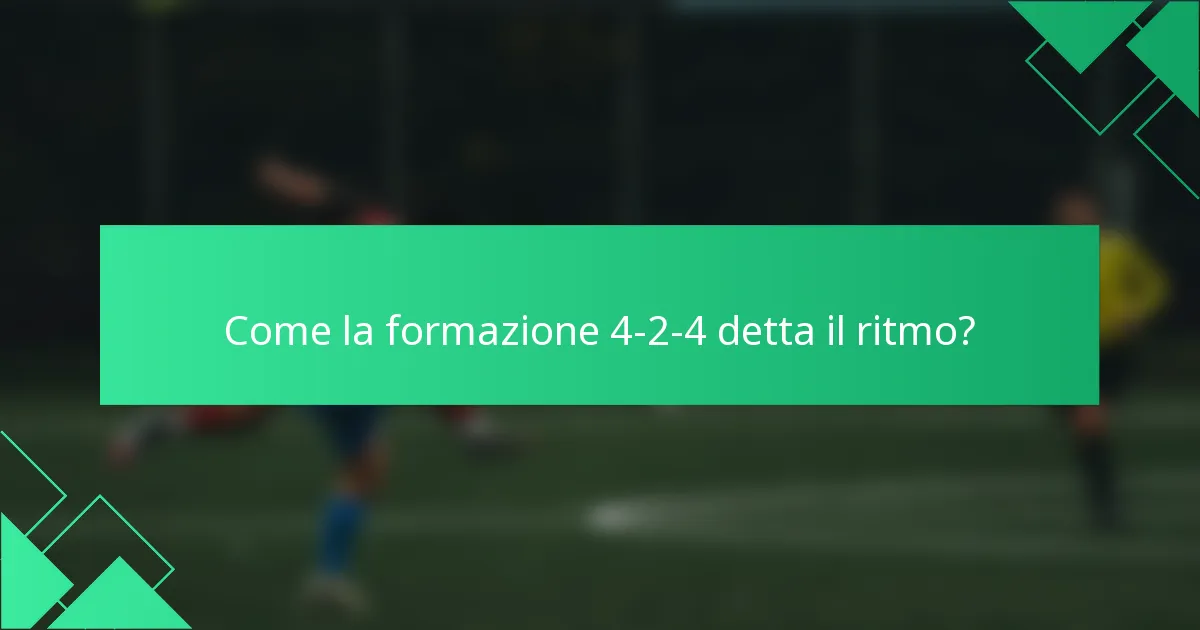 Come la formazione 4-2-4 detta il ritmo?