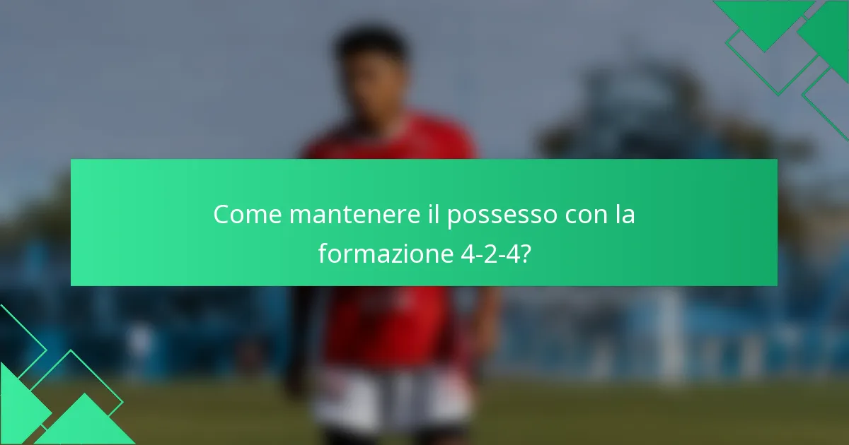 Come mantenere il possesso con la formazione 4-2-4?
