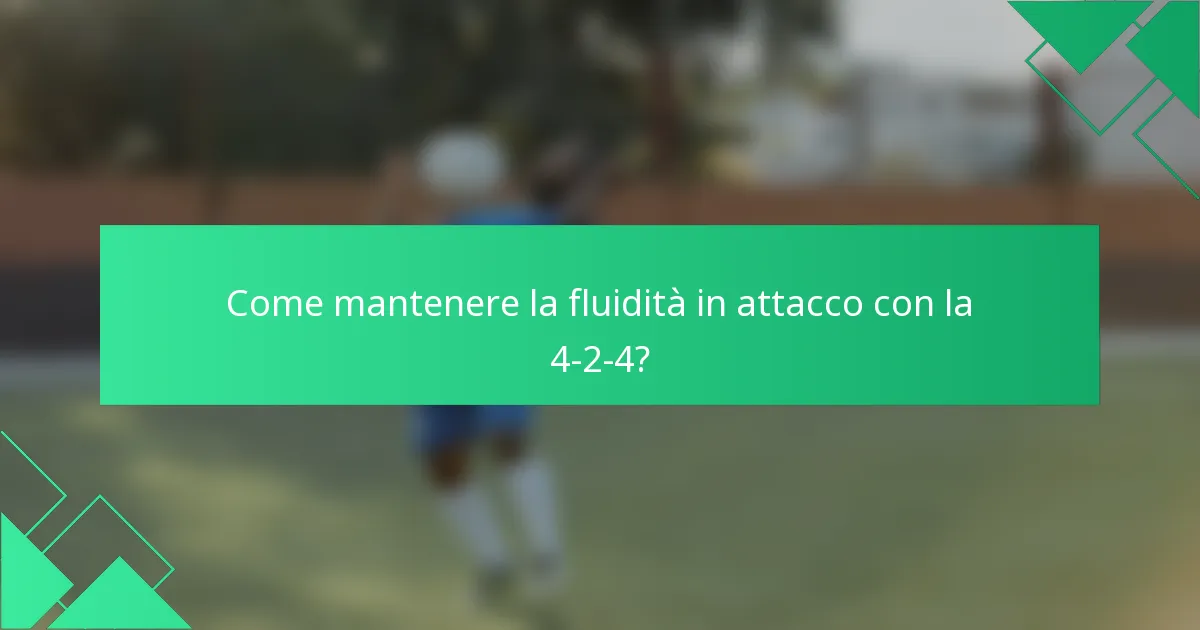 Come mantenere la fluidità in attacco con la 4-2-4?