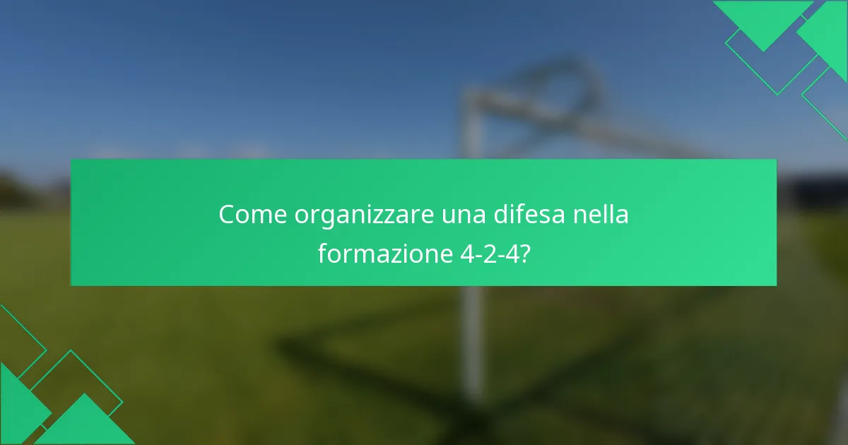 Come organizzare una difesa nella formazione 4-2-4?