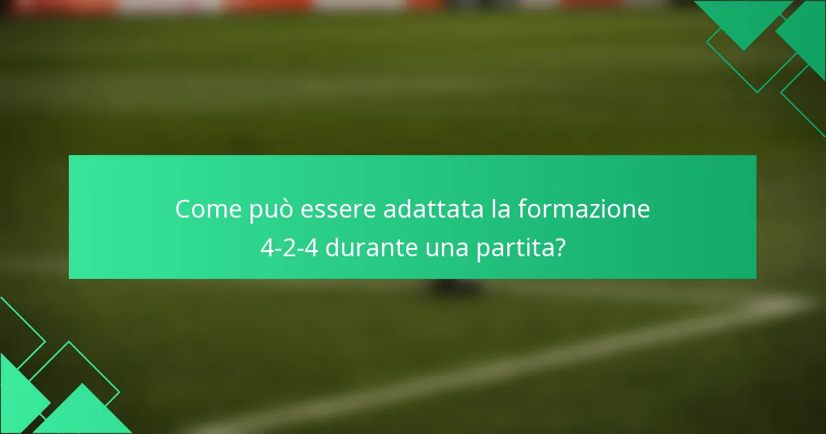 Come può essere adattata la formazione 4-2-4 durante una partita?