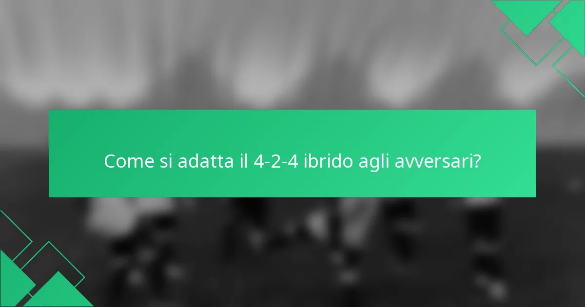 Come si adatta il 4-2-4 ibrido agli avversari?