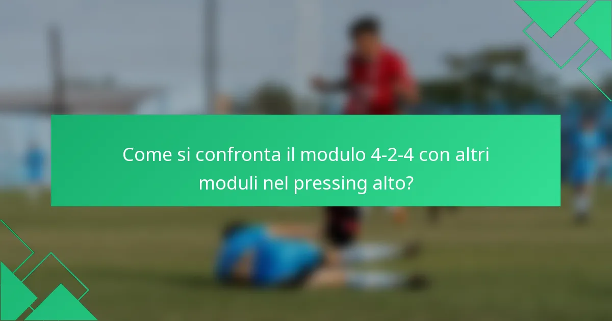 Come si confronta il modulo 4-2-4 con altri moduli nel pressing alto?