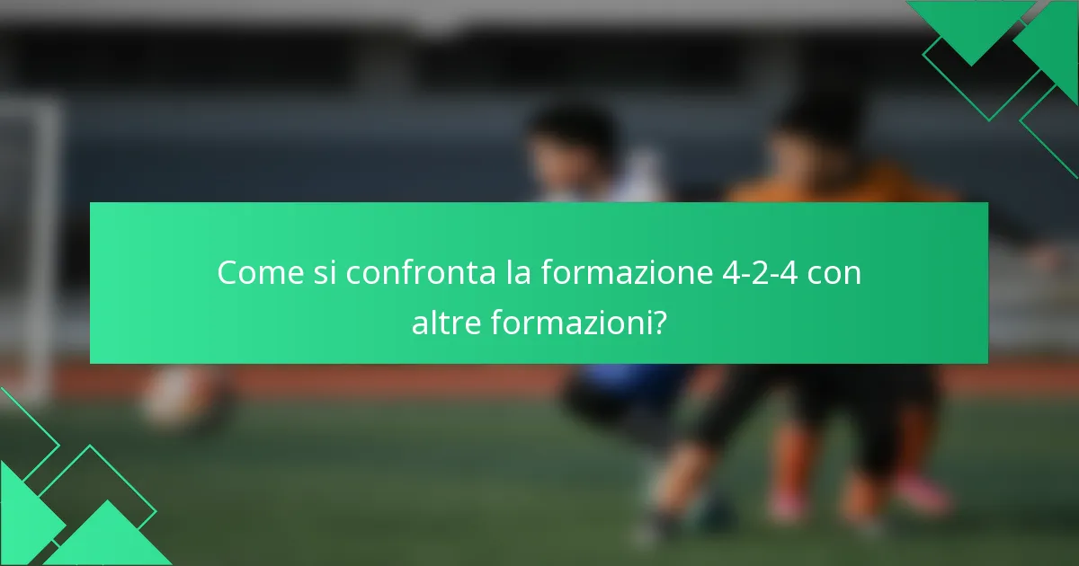 Come si confronta la formazione 4-2-4 con altre formazioni?