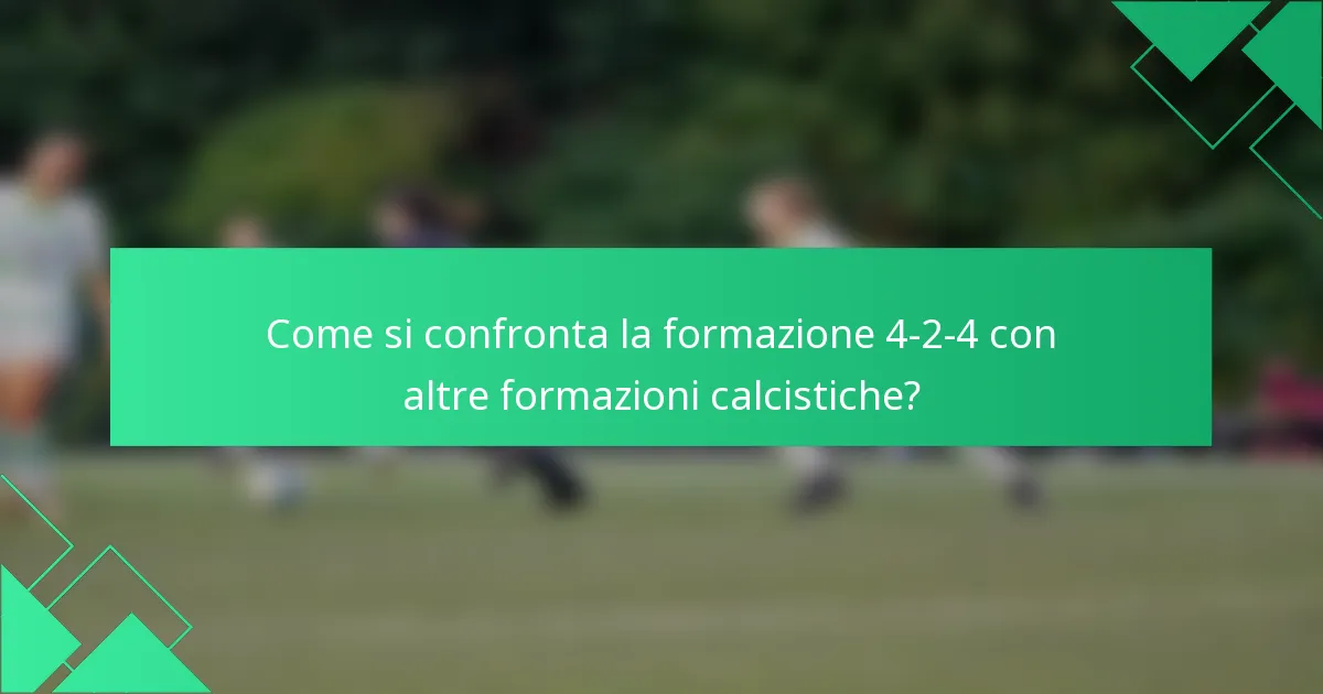 Come si confronta la formazione 4-2-4 con altre formazioni calcistiche?