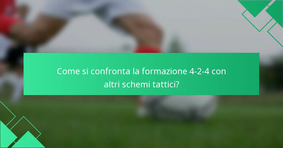 Come si confronta la formazione 4-2-4 con altri schemi tattici?