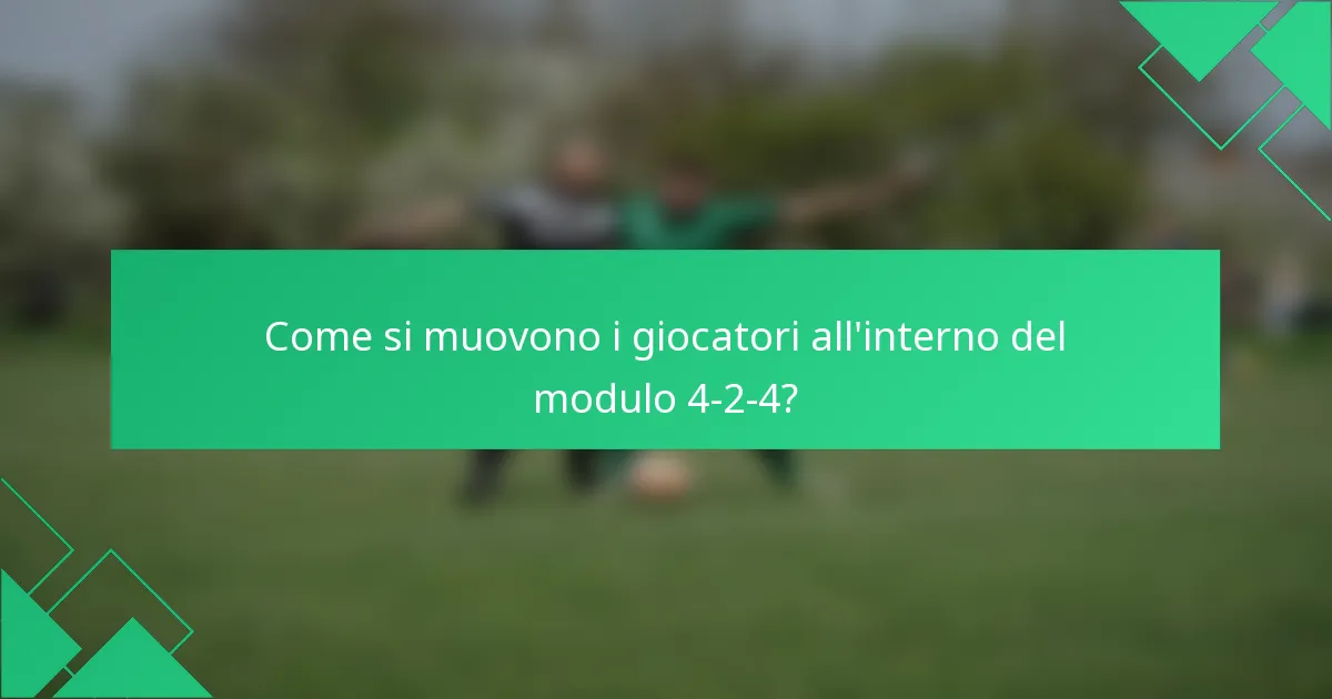 Come si muovono i giocatori all'interno del modulo 4-2-4?