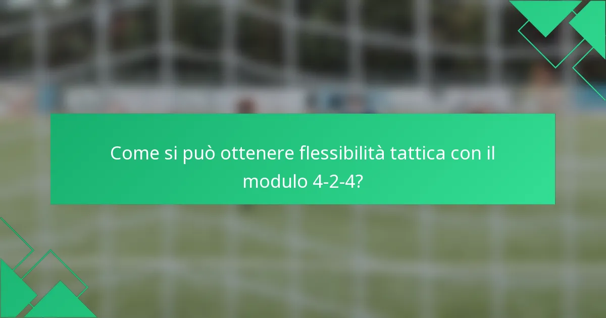 Come si può ottenere flessibilità tattica con il modulo 4-2-4?