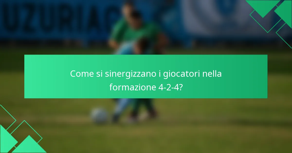 Come si sinergizzano i giocatori nella formazione 4-2-4?