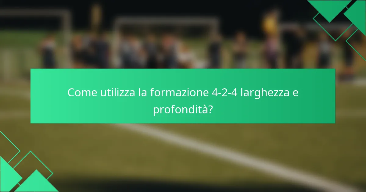 Come utilizza la formazione 4-2-4 larghezza e profondità?