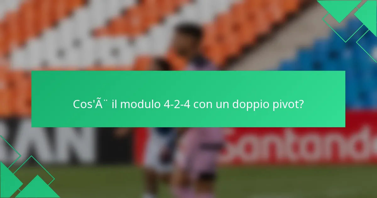 Cos'è il modulo 4-2-4 con un doppio pivot?