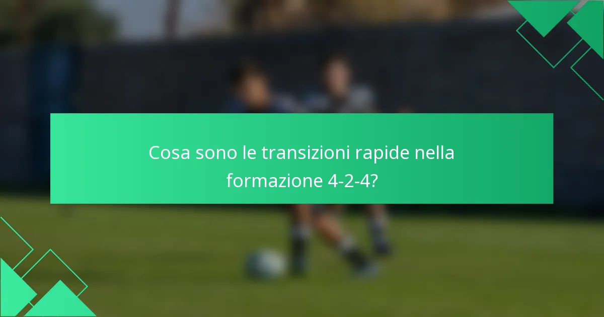 Cosa sono le transizioni rapide nella formazione 4-2-4?