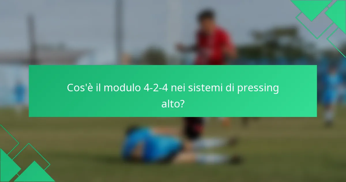 Cos'è il modulo 4-2-4 nei sistemi di pressing alto?