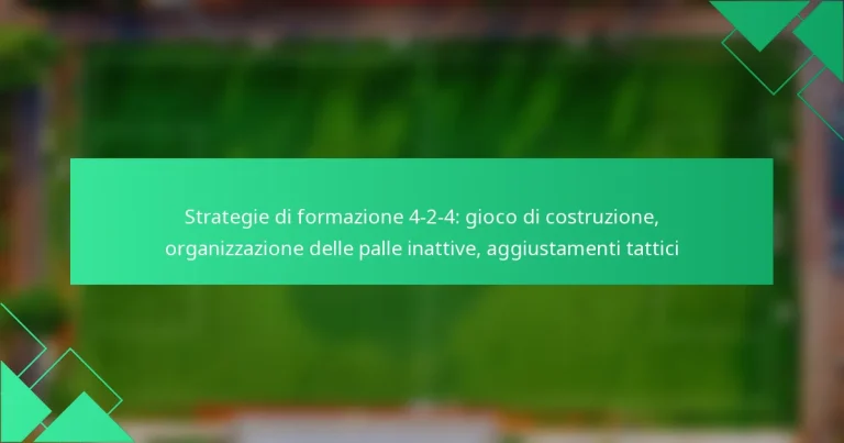 Strategie di formazione 4-2-4: gioco di costruzione, organizzazione delle palle inattive, aggiustamenti tattici