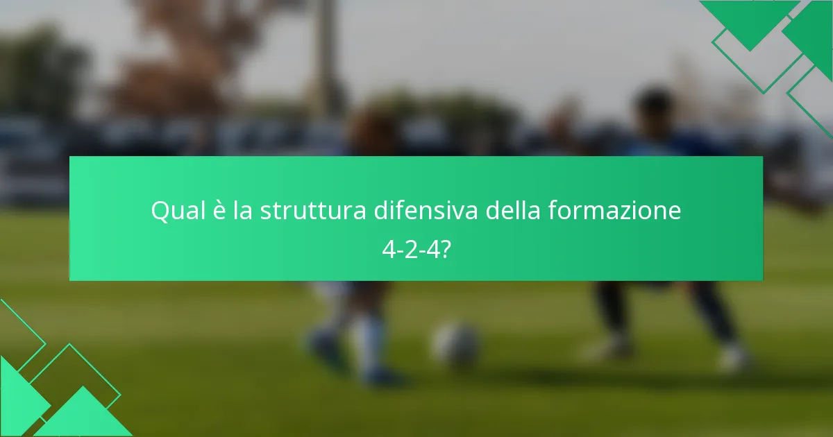 Qual è la struttura difensiva della formazione 4-2-4?