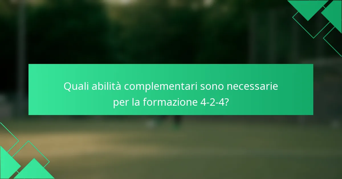 Quali abilità complementari sono necessarie per la formazione 4-2-4?
