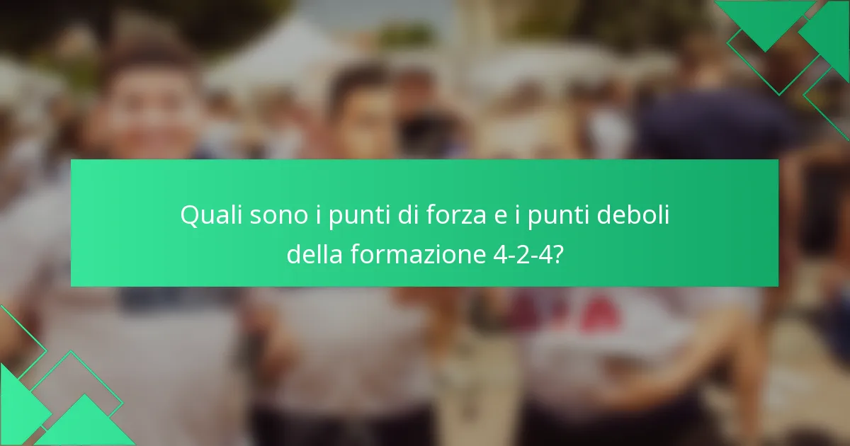 Quali sono i punti di forza e i punti deboli della formazione 4-2-4?