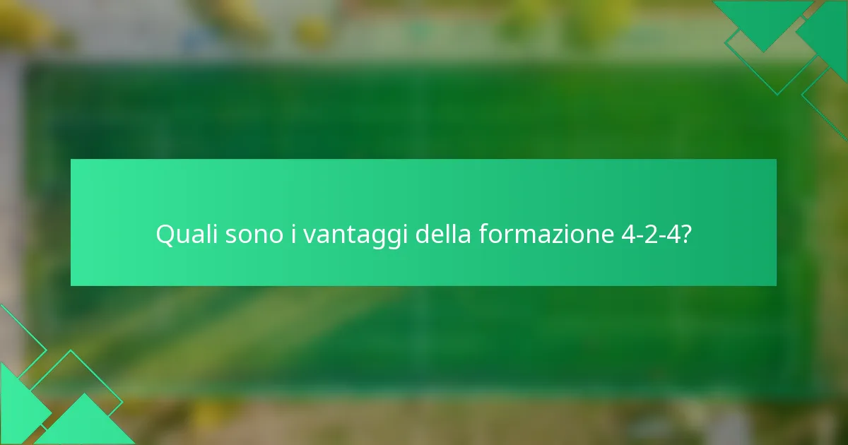 Quali sono i vantaggi della formazione 4-2-4?