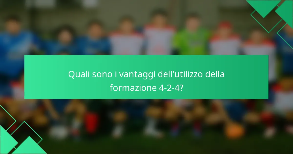 Quali sono i vantaggi dell'utilizzo della formazione 4-2-4?
