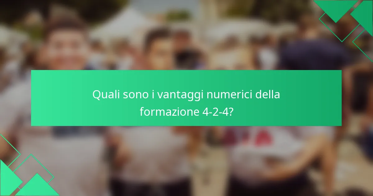 Quali sono i vantaggi numerici della formazione 4-2-4?