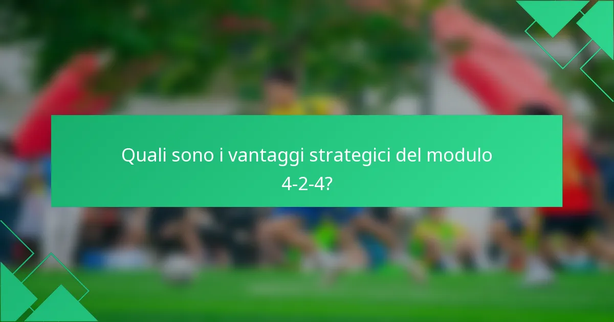 Quali sono i vantaggi strategici del modulo 4-2-4?