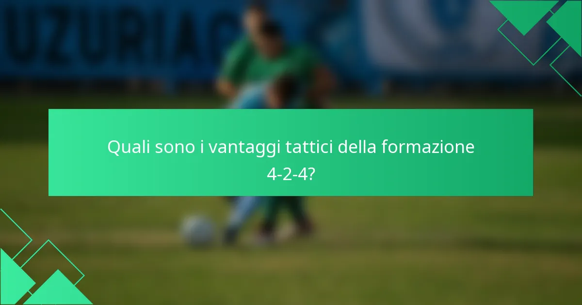 Quali sono i vantaggi tattici della formazione 4-2-4?