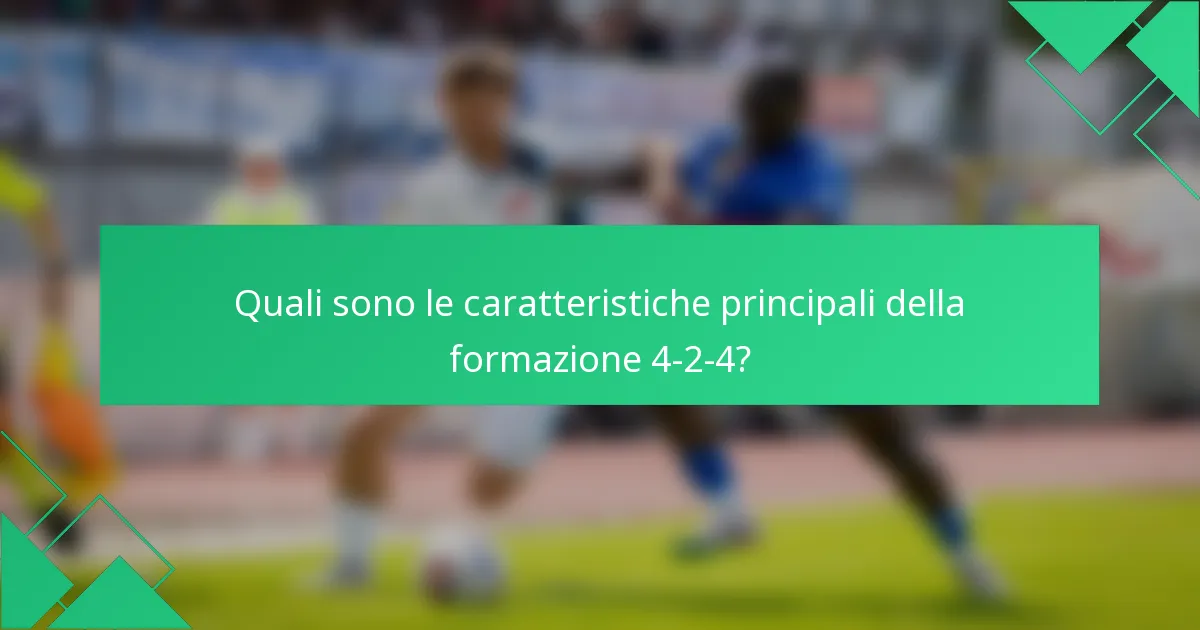 Quali sono le caratteristiche principali della formazione 4-2-4?