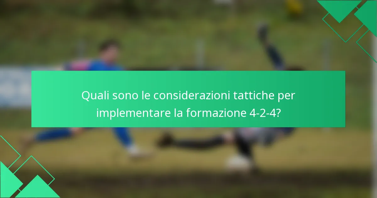 Quali sono le considerazioni tattiche per implementare la formazione 4-2-4?