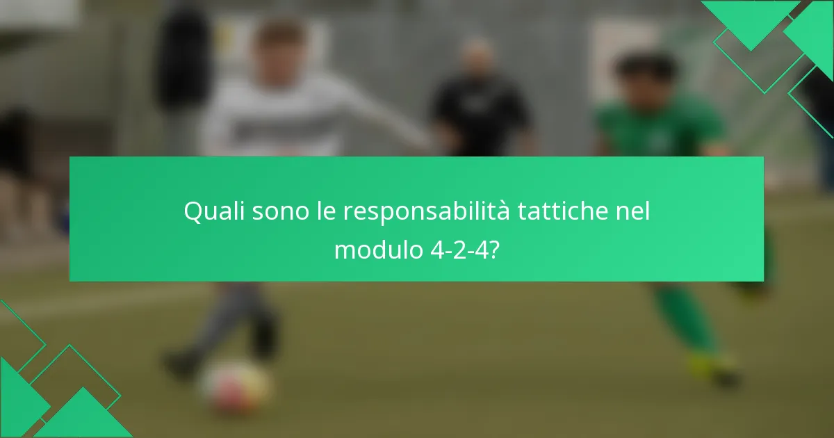 Quali sono le responsabilità tattiche nel modulo 4-2-4?