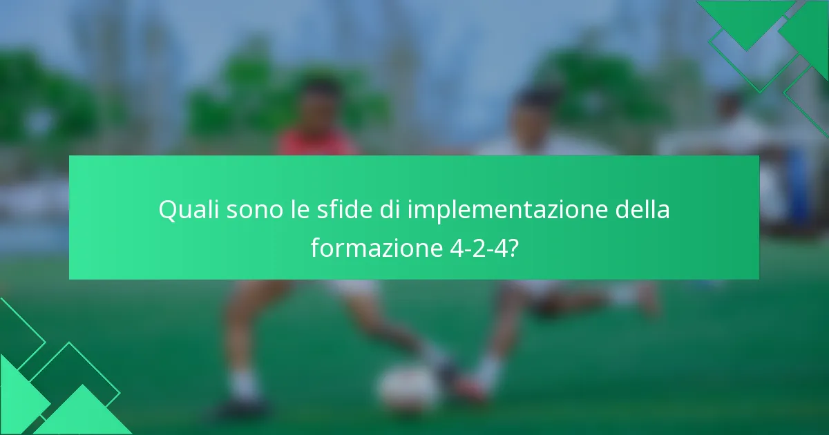 Quali sono le sfide di implementazione della formazione 4-2-4?