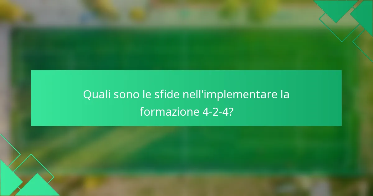 Quali sono le sfide nell'implementare la formazione 4-2-4?