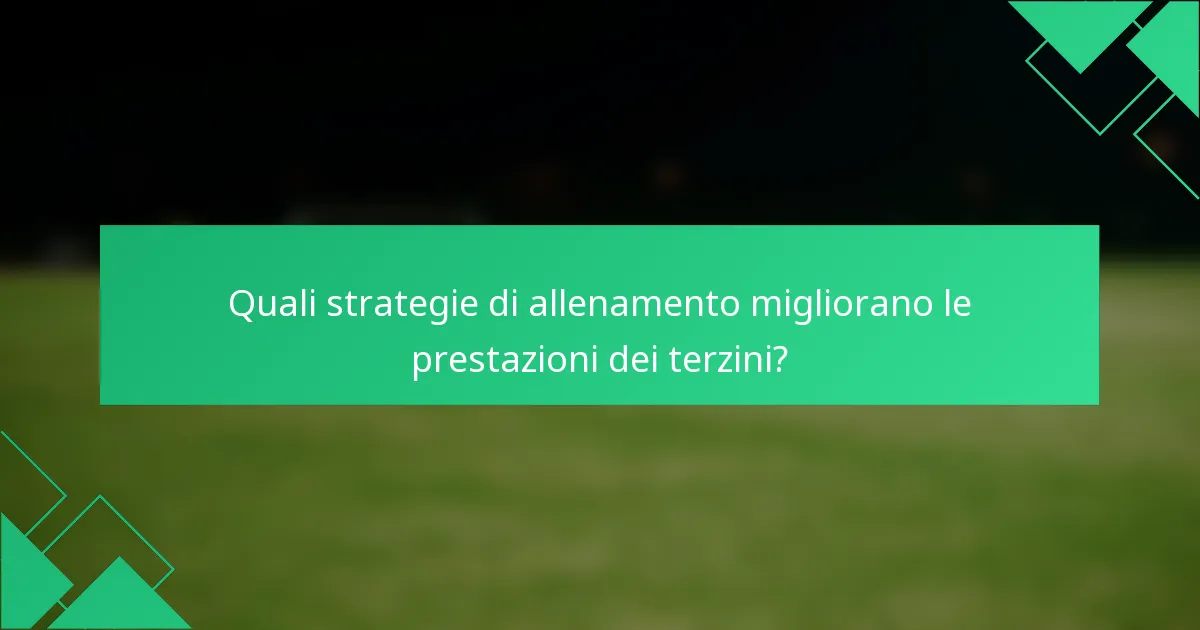 Quali strategie di allenamento migliorano le prestazioni dei terzini?